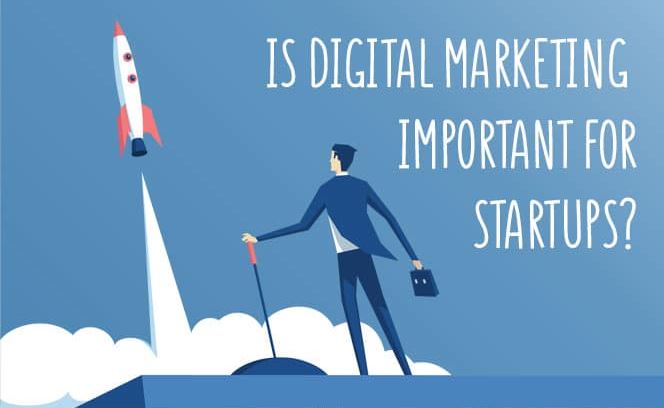 Importance of Digital marketing for start-ups.