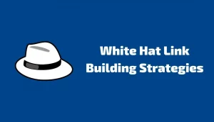 White Hat Link Building Stratrgies